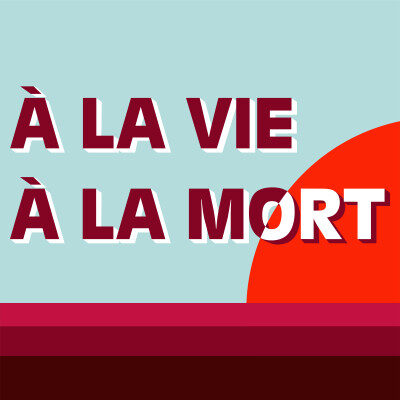 Pochette du podcast À la vie, à la mort